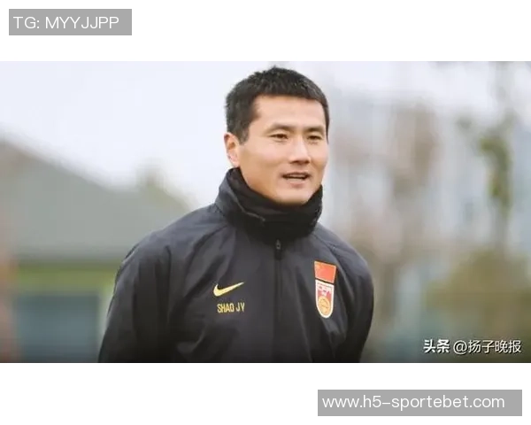 邵佳一与李国旭参与国足新帅选拔邵佳一成为主要候选人之一